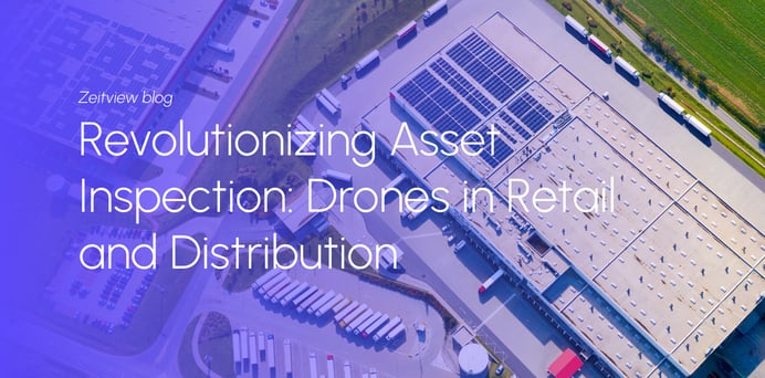 Revolutionizing Asset Inspection: Drones in Retail and Distribution